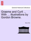 Image for Graeme and Cyril ... with ... Illustrations by Gordon Browne.