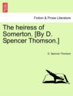 Image for The heiress of Somerton. [By D. Spencer Thomson.]