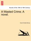 Image for A Wasted Crime. a Novel.