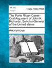 Image for The Porto Rican Cases - Oral Argument of John K. Richards, Solicitor-General of the United States