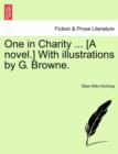 Image for One in Charity ... [A novel.] With illustrations by G. Browne.