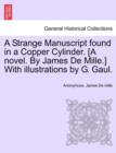 Image for A Strange Manuscript Found in a Copper Cylinder. [A Novel. by James de Mille.] with Illustrations by G. Gaul.
