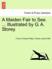Image for A Maiden Fair to See. ... Illustrated by G. A. Storey.