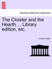 Image for The Cloister and the Hearth ... Library edition, etc.