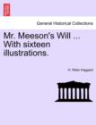 Image for Mr. Meeson&#39;s Will ... with Sixteen Illustrations.