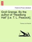 Image for Gryll Grange. by the Author of &quot;Headlong Hall&quot; [I.E. T. L. Peacock].
