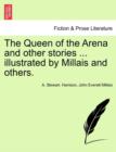 Image for The Queen of the Arena and Other Stories ... Illustrated by Millais and Others.