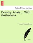 Image for Dorothy. a Tale ... with Illustrations.