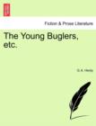 Image for The Young Buglers, Etc.