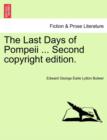 Image for The Last Days of Pompeii ... Second Copyright Edition.