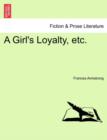 Image for A Girl&#39;s Loyalty, Etc.