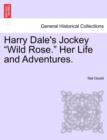Image for Harry Dale&#39;s Jockey Wild Rose. Her Life and Adventures.