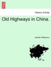 Image for Old Highways in China.