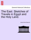 Image for The East. Sketches of Travels in Egypt and the Holy Land.