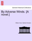 Image for By Adverse Winds. [A Novel.]