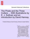 Image for The Pirate and the Three Cutters ... with Illustrations by E. J. Sullivan and an Introduction by David Hannay.