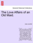 Image for The Love Affairs of an Old Maid.