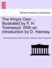 Image for The King&#39;s Own ... Illustrated by F. H. Townseud. with an Introduction by D. Hannay.