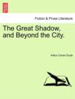 Image for The Great Shadow, and Beyond the City.