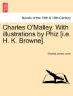 Image for Charles O&#39;Malley. with Illustrations by Phiz [I.E. H. K. Browne]. Vol. II