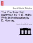 Image for The Phantom Ship ... Illustrated by H. R. Millar. with an Introduction by D. Hannay.