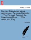 Image for Carmen Caledoni Mus Postremum. Excursio C Lestis. ... the Farewell Song of the Caledonian Muse. ... with Notes, Etc. Eng.