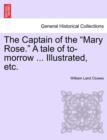 Image for The Captain of the &quot;Mary Rose.&quot; a Tale of To-Morrow ... Illustrated, Etc.