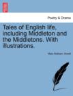 Image for Tales of English life, including Middleton and the Middletons. With illustrations.