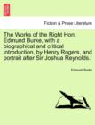 Image for The Works of the Right Hon. Edmund Burke, with a Biographical and Critical Introduction, by Henry Rogers, and Portrait After Sir Joshua Reynolds. Vol. I
