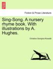Image for Sing-Song. a Nursery Rhyme Book. with Illustrations by A. Hughes.