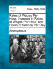 Image for Rates of Wages Per Hour, Increase in Rates of Wages Per Hour, and Hours of Service Per Day