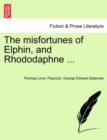 Image for The Misfortunes of Elphin, and Rhododaphne ...