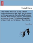 Image for The Works of Robert Burns; with Dr. Currie&#39;s memoir of the poet, and an essay on his genius and character, by Professor Wilson. Also numerous notes, annotations, and appendices. Embellished by eighty-