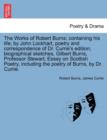 Image for The Works of Robert Burns; containing his life; by John Lockhart, poetry and correspondence of Dr. Currie&#39;s edition; biographical sketches, Gilbert Burns, Professor Stewart; Essay on Scottish Poetry, 