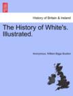 Image for The History of White&#39;s. Illustrated.