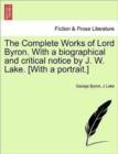Image for The Complete Works of Lord Byron. with a Biographical and Critical Notice by J. W. Lake. [With a Portrait.] Vol. II