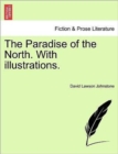 Image for The Paradise of the North. with Illustrations.
