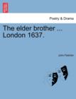 Image for The Elder Brother ... London 1637.
