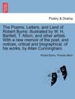 Image for The Poems, Letters, and Land of Robert Burns : Illustrated by W. H. Bartlett, T. Allom, and Other Artists. with a New Memoir of the Poet, and Notices, Critical and Biographical, of His Works, by Allan