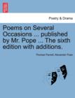 Image for Poems on Several Occasions ... Published by Mr. Pope ... the Sixth Edition with Additions.