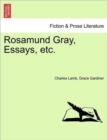 Image for Rosamund Gray, Essays, Etc.