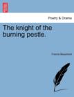 Image for The Knight of the Burning Pestle.