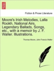 Image for Moore&#39;s Irish Melodies, Lalla Rookh, National Airs, Legendary Ballads, Songs, etc., with a memoir by J. F. Waller. Illustrations.
