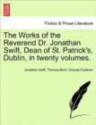 Image for The Works of the Reverend Dr. Jonathan Swift, Dean of St. Patrick&#39;s, Dublin, in Twenty Volumes.