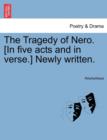 Image for The Tragedy of Nero. [In Five Acts and in Verse.] Newly Written.