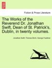 Image for The Works of the Reverend Dr. Jonathan Swift, Dean of St. Patrick&#39;s, Dublin, in twenty volumes.