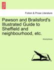 Image for Pawson and Brailsford&#39;s Illustrated Guide to Sheffield and Neighbourhood, Etc.