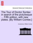 Image for The Tour of Doctor Syntax : In Search of the Picturesque ... Fifth Edition, with New Plates. [By William Combe.]