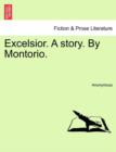 Image for Excelsior. a Story. by Montorio.