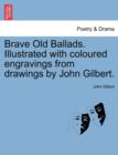 Image for Brave Old Ballads. Illustrated with Coloured Engravings from Drawings by John Gilbert.